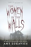 The Women in the Walls (Harlequin Teen) by 