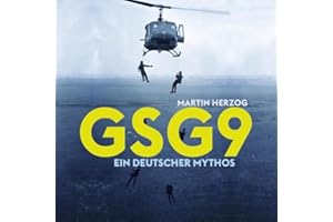 GSG 9: Ein deutscher Mythos