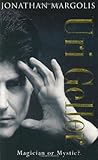 Uri Geller: Magician Or Mystic: The Truth by 