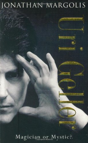 Uri Geller: Magician Or Mystic: The Truth