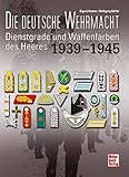 Image de Die deutsche Wehrmacht: Dienstgrade und Waffenfarben des Heeres 1939-1945