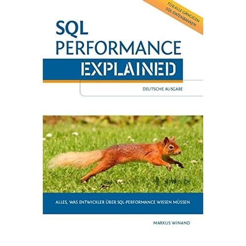 SQL Performance Explained: Alles, was Entwickler über SQL-Performance wissen müssen. SQL Performance Explained: Alles, was Entwickler über SQL-Performance wissen müssen.
