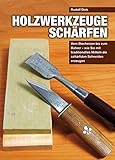 Image de Holzwerkzeuge schärfen: Vom Stecheisen bis zum Bohrer – wie Sie mit traditionellen Mitteln die sc