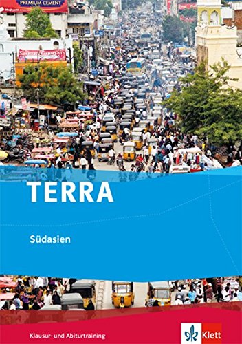 TERRA Südasien. Ausgabe ab 2017: Klausur- und Abiturtraining Klasse 10-13