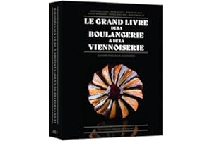Le Grand Livre de la Boulangerie - Viennoiserie - L'intégrale en 200 recettes