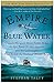 Empire of Blue Water: Captain Morgan's Great Pirate Army, the Epic Battle for the Americas, and the Catastrophe That Ended the Outlaws' Bloody Reign by 