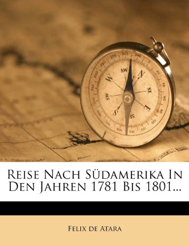 Reise nach Südamerika in den Jahren 1781 bis 1801, erster Theil