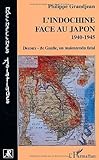 Image de L'Indochine face au Japon : 1940-1945 Decoux-de Gaulle, un malentendu fatal