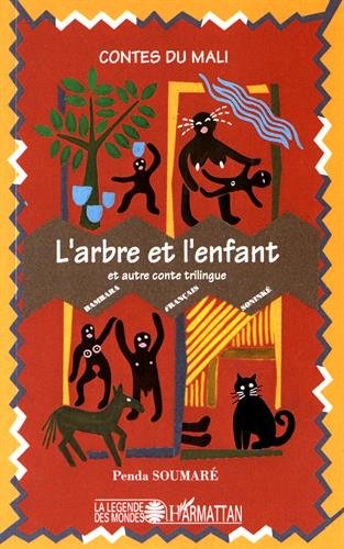 Télécharger L'arbre et l'enfant ;: Sassa : 2 contes du Mali trilinques : français, bambara, soninké PDF Ebook En Ligne