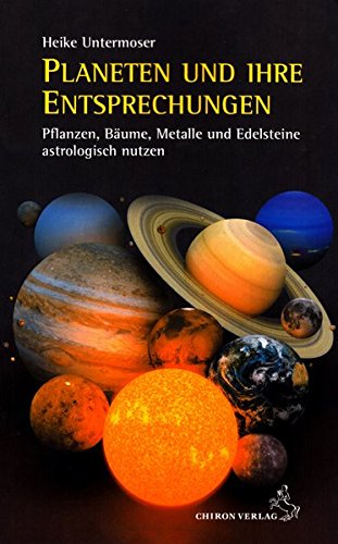 Planeten und ihre Entsprechung: Pflanzen, Bäume, Metalle und Edelsteine astrologosch nutzen