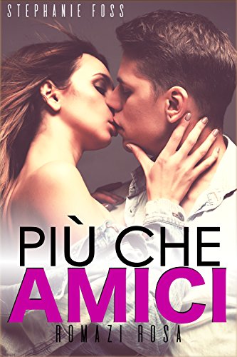 Stephanie Foss - Più che amici (2018)