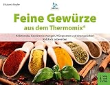 Image de Feine Gewürze: aus dem Thermomix. Kräutersalz, Gewürzmischungen, Würzpasten und Aromazuckerli Ra