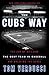 Produktbild The Cubs Way: The Zen of Building the Best Team in Baseball and Breaking the Curse