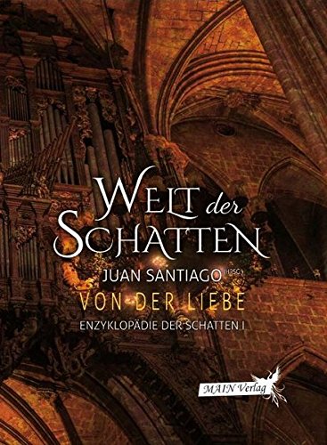 Von der Liebe: Enzyklopädie der Schatten 1 (Welt der Schatten)