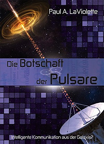 Die Botschaft der Pulsare: Intelligente Kommunikation aus der Galaxis