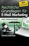 Rechtliche Grundlagen für E-Mail Marketing: Ein Leitfaden für Nicht-Juristen by 