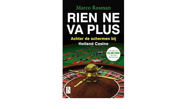 Rien Ne Va Plus Achter De Schermen Bij Holland Casino Rosman Marco Amazon De Bucher