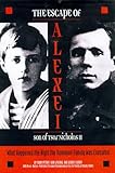 The Escape of Alexei, Son of Tsar Nicholas II: What Happened the Night the Romanov Family Was Executed by Igor Lysenko (1998-11-02) by