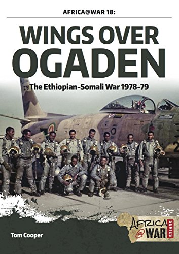 Wings over Ogaden: The Ethiopian-Somali War, 1978-1979 (Africa@War Book 18) (English Edition)