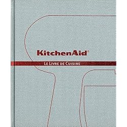 Kitchen Aid: Le Livre de Cuisine