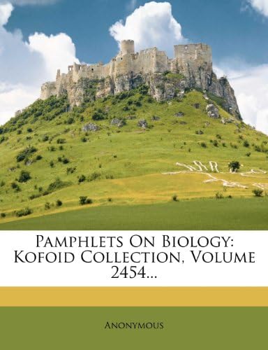 Pamphlets on Biology: Kofoid Collection, Volume 2454...