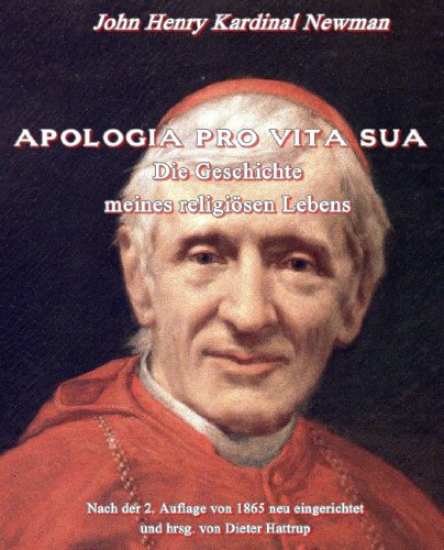 Download John H. Newman: Apologia pro Vita sua -- Die Geschichte meines religiösen Lebens Download John H. Newman: Apologia pro Vita sua -- Die Geschichte meines religiösen Lebens