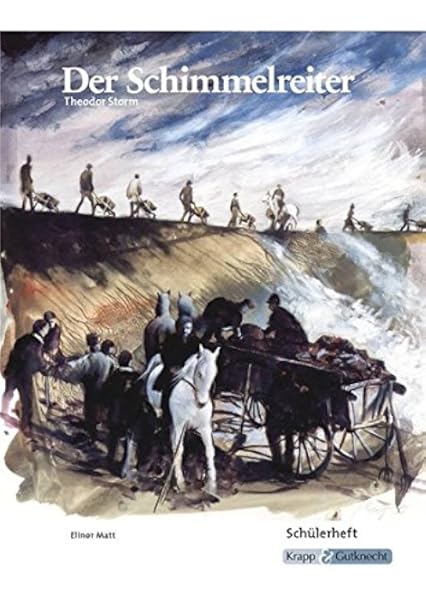 Der Schimmelreiter Theodor Storm Schulerheft Lernmittel Arbeitsheft Amazon De Verlag Gmbh Krapp Gutknecht Matt Elinor Bucher