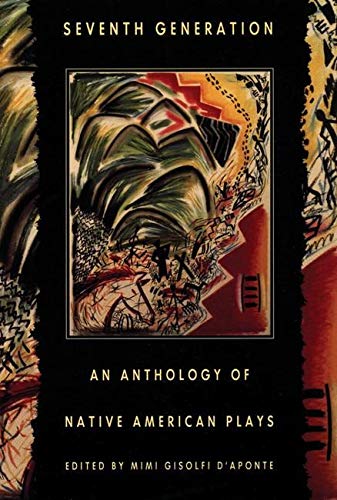 Seventh Generation: An Anthology of Native American Plays livre