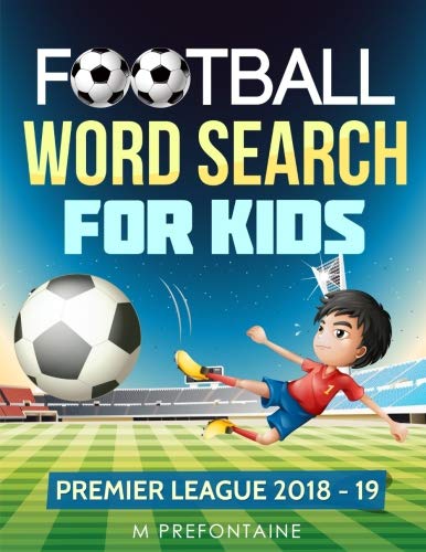 Football Word Search For Kids: Premier League 2018 - 19 (Premier League Word Search)