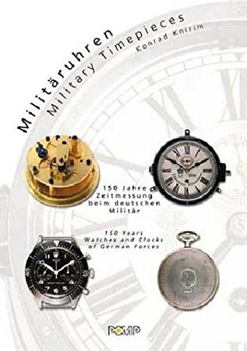 Download Militäruhren. 150 Jahre Zeitmessung beim deutschen Militär. Military Timepieces. 150 Years Watches and Clocks of German Forces Download Militäruhren. 150 Jahre Zeitmessung beim deutschen Militär. Military Timepieces. 150 Years Watches and Clocks of German Forces