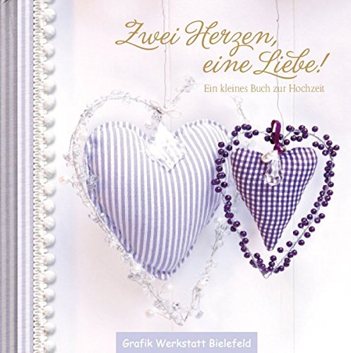 Download Minibuch - Zwei Herzen, eine Liebe!: Ein kleines Buch zur Hochzeit - Grafik Werkstatt