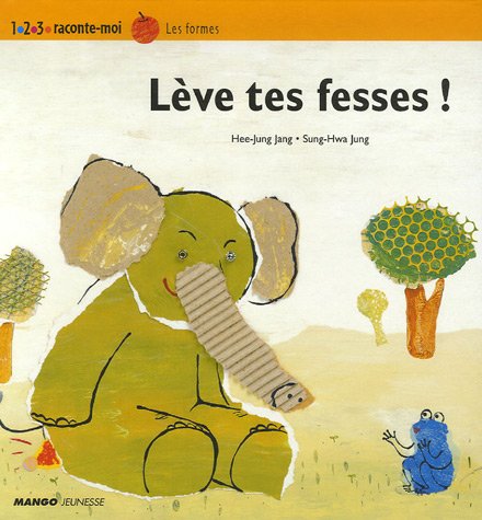 couverture de : Lève tes fesses ! (les formes)