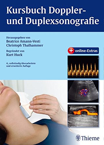 Download Kursbuch Doppler- und Duplexsonografie: begründet von Kurt Huck Download Kursbuch Doppler- und Duplexsonografie: begründet von Kurt Huck