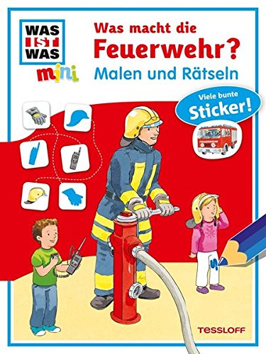 Malen und Rätseln: Was macht die Feuerwehr? (WAS IST WAS mini Malen und Rätseln)
