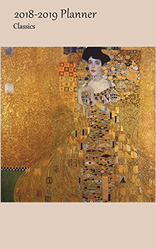 2018-2019 Planner Classics: Small Academic 2018-19 Agenda With Yearly and Monthly Pages and Gustav Klimt - Adele Block-Bauer (PD) Cover