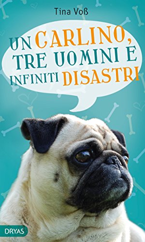 Un carlino, tre uomini e infiniti disastri libro