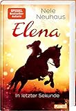 In letzter Sekunde (7) (Elena - Ein Leben für Pferde, Band 7) by Nele Neuhaus