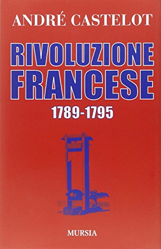 Rivoluzione francese 1789-1795 Rivoluzione francese 1789-1795