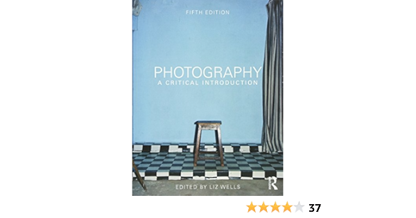 Photography A Critical Introduction Amazon De Wells Liz Fremdsprachige Bucher