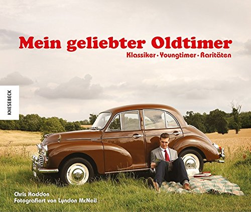 Preisvergleich Produktbild Mein geliebter Oldtimer: Klassiker · Youngtimer · Raritäten