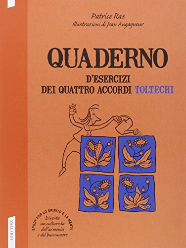 Quaderno d'esercizi dei quattro accordi toltechi Quaderno d'esercizi dei quattro accordi toltechi