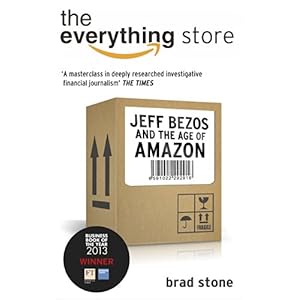The Everything Store: Jeff Bezos and the Age of Amazon
