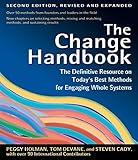 The Change Handbook: Group Methods for Shaping the Future: The Definitive Resource to Today's Best Methods for Engaging Whole Systems by Peggy Holman, Tom Devane