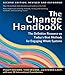The Change Handbook: Group Methods for Shaping the Future: The Definitive Resource to Today's Best Methods for Engaging Whole Systems by Peggy Holman, Tom Devane