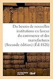 Image de Du besoin de nouvelles institutions en faveur du commerce et des manufactures