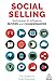 Social Selling: Techniques to Influence Buyers and Changemakers (English Edition) by Tim Hughes, Matt Reynolds