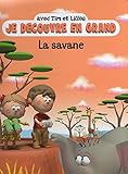 La Savane avec Tim et Lillou (collection Je découvre en grand)