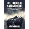 Die erfundene Katastrophe: Ohne CO2 in die Öko-Diktatur