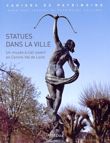 Statues dans la ville : Un musée à ciel ouvert en région Centre francais Statues dans la ville : Un musée à ciel ouvert en région Centre francais