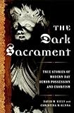 Image de The Dark Sacrament: True Stories of Modern-Day Demon Possession and Exorcism